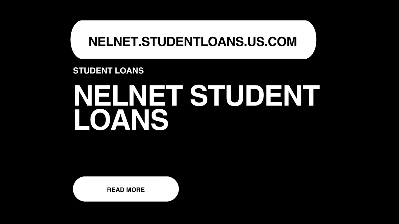 Nelnet Student Loans Guide | Nelnet Student Loans Login Steps